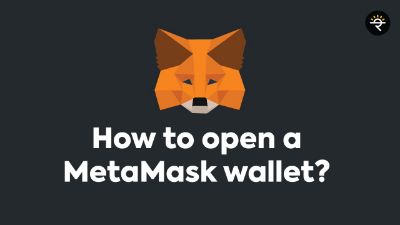 How to open a MetaMask Wallet?